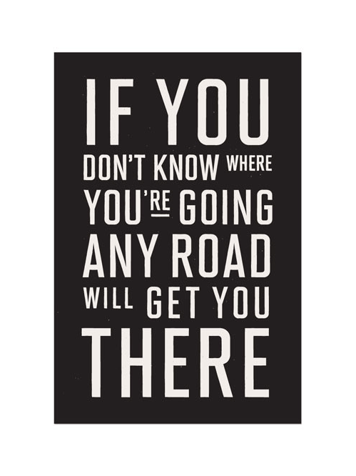 ...any road wil get you there.[1]