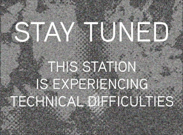 Technical difficulties